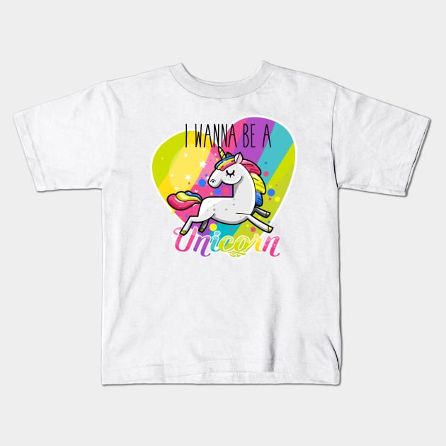 I Wanna be A Unicorn Kids T-Shirt by Ricaso